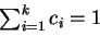 \begin{displaymath}
f(x\vert\mu_1,\ldots,\mu_k,\Sigma_1,\ldots,\Sigma_k) =
\sum_{i=1}^k c_i \cdot N_{\mu_i,\Sigma_i}(x)
\end{displaymath}