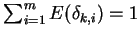 $\sum_{i=1}^m \delta_{k,i} = 1$