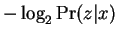 $-\log_2 \Pr(z\vert x)$