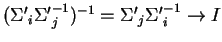 $({\Sigma^\prime}_i {\Sigma^\prime}_j^{-1})^{-1} = {\Sigma^\prime}_j {\Sigma^\prime}_i^{-1} \rightarrow I$