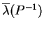 $\overline{\lambda}(P^{-1})$
