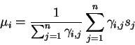 \begin{displaymath}
\mu_i = \frac{1}{\sum_{j=1}^n \gamma_{i,j}}
\sum_{j=1}^{n} \gamma_{i,j} s_j
\end{displaymath}