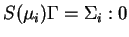 $S(\mu_i) \Gamma = \Sigma_i :
0$