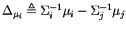 $\Delta_{\mu_i} \triangleq \Sigma_i^{-1}\mu_i -
\Sigma_j^{-1}\mu_j$