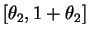 $[\theta_2,1+\theta_2]$