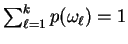 $\sum_{\ell=1}^k p(\omega_\ell) = 1$