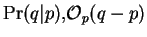 $\Pr(q\vert p) \mbox{\msam ,}{\cal O}_p(q-p)$