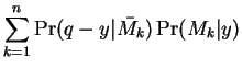 $\displaystyle \sum_{k=1}^n \Pr(q-y\vert\bar{M_k}) \Pr(M_k\vert y)$