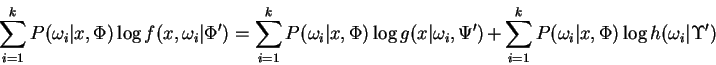 \begin{displaymath}
\sum_{i=1}^k P(\omega_i\vert x,\Phi)
\log f(x,\omega_i\ver...
...(\omega_i\vert x,\Phi)
\log h(\omega_i\vert\Upsilon^\prime)
\end{displaymath}