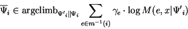 \begin{displaymath}
\overline{\Psi}_i \in \mathrm{arg climb}_{{\Psi^\prime}_i\V...
...in m^{-1}(i)} \gamma_e \cdot
\log M(e,x\vert{\Psi^\prime}_i)
\end{displaymath}