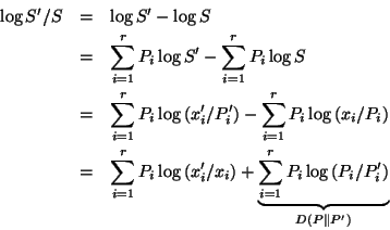 \begin{eqnarray*}
\log{S^\prime/S} & = & \log{S^\prime} - \log{S} \\
& = & \s...
...\sum_{i=1}^r P_i \log{(P_i/P_i^\prime)}
}_{D(P\Vert P^\prime)}
\end{eqnarray*}