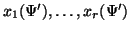 $x_1(\Psi^\prime),\ldots,x_r(\Psi^\prime)$