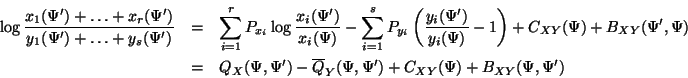 \begin{eqnarray*}
\log{
\frac{x_1(\Psi^\prime)+\ldots+x_r(\Psi^\prime)}
{y_1(...
...Y(\Psi,\Psi^\prime)
+ C_{XY}(\Psi) + B_{XY}(\Psi,\Psi^\prime)
\end{eqnarray*}