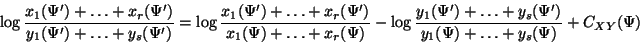 \begin{displaymath}
\log{
\frac{x_1(\Psi^\prime)+\ldots+x_r(\Psi^\prime)}
{y_...
...Psi^\prime)}
{y_1(\Psi)+\ldots+y_s(\Psi)}
} + C_{XY}(\Psi)
\end{displaymath}