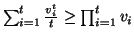 $\sum_{i=1}^t \frac{v_i^t}{t} \geq \prod_{i=1}^t v_i$