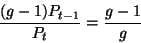 \begin{displaymath}\frac{(g-1) P_{t-1}}{P_t} = \frac{g-1}{g}
\end{displaymath}