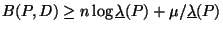 $B(P,D) \geq n \log \underline{\lambda}(P) + \mu / \underline{\lambda}(P)$