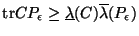 $\mbox{tr}C P_\epsilon \geq \underline{\lambda}(C) \overline{\lambda}(P_\epsilon)$