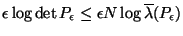 $\epsilon \log \det P_\epsilon \leq
\epsilon N \log \overline{\lambda}(P_\epsilon)$