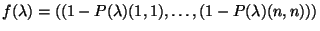 $f(\lambda) = ((1 - P(\lambda)(1,1), \ldots, (1-P(\lambda)(n,n)))$