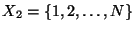 $X_2 = \{1,2,\ldots,N\}$