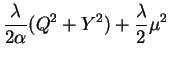 $\displaystyle \frac{\lambda}{2\alpha}(Q^2+Y^2) +
\frac{\lambda}{2} \mu^2$