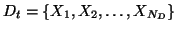 $D_t = \{X_1, X_2, \ldots,
X_{N_D}\}$