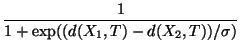 $\displaystyle \frac{1}{1 + \exp((d(X_1, T) - d(X_2, T)) / \sigma)}$