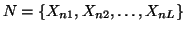 $N = \{X_{n1}, X_{n2}, \ldots, X_{nL}\}$