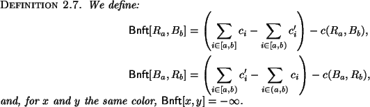 \begin{definition}
We define:
\begin{eqnarray*}
\mbox{\sf Bnft}[R_a,B_b] & = &
...
...r $x$\ and $y$\ the same color, $\mbox{\sf Bnft}[x,y]=-\infty$.
\end{definition}