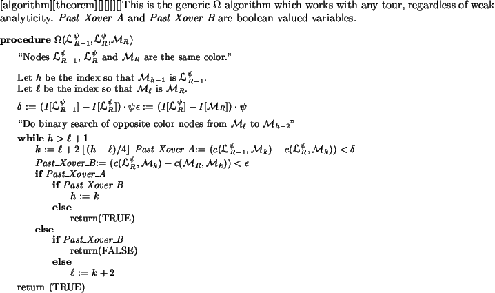 \begin{figure}
% latex2html id marker 556
\begin{theorem_type}[algorithm][theore...
...
return (TRUE)
\Ap
\par\Eblk
\par\end{pseudocode}\end{theorem_type}\end{figure}