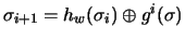 $\sigma_{i+1} = h_w(\sigma_i)\oplus g^i(\sigma)$