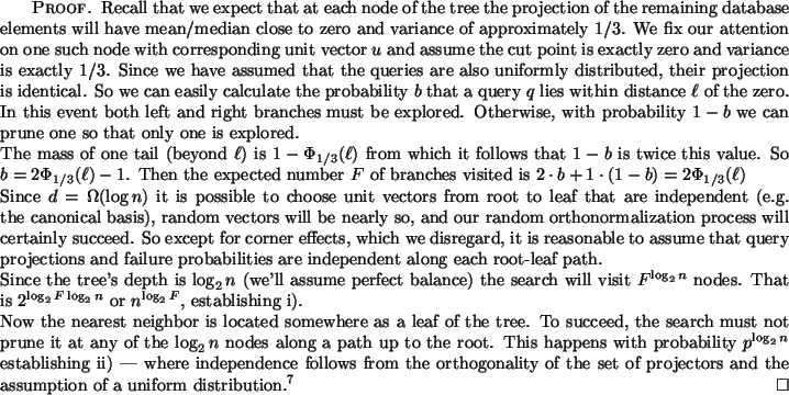 \begin{proof}
Recall that we expect that at each node of the tree the
projecti...
...ectors and the assumption of a uniform
distribution.\footnotemark
\end{proof}