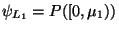 $\psi_{L_1} =
P([0,\mu_1))$